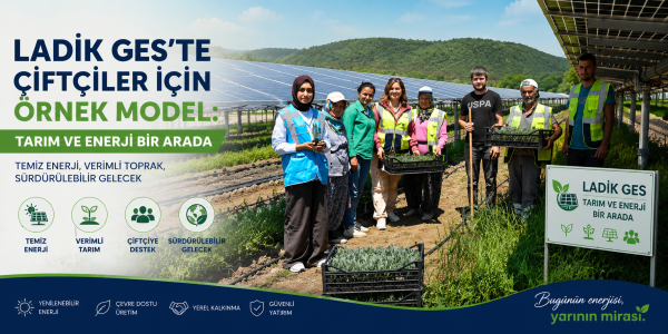 LADİK GES’TE ÇİFTÇİLER İÇİN ÖRNEK MODEL: TARIM VE ENERJİ BİR ARADA